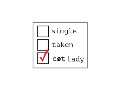 Single, Taken, Cat Lady