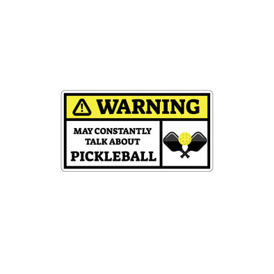 Warning: May Talk About Pickleball